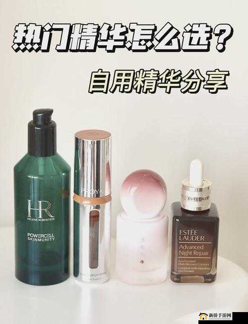 亚洲精华国产精华液的护肤功效：焕发肌肤光彩的神奇力量
